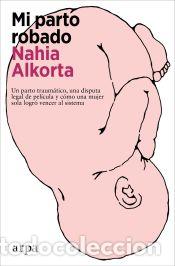 Libros: Mi parto robado - Alkorta, Nahia - Foto 1