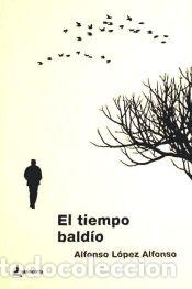 Libros: El tiempo bald&iacute;o - L&oacute;pez Alfonso, Alfonso