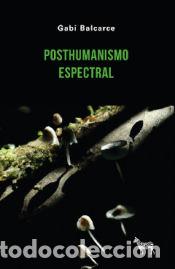Libros: Posthumanismo espectral - GABI BALCARCE - Foto 1
