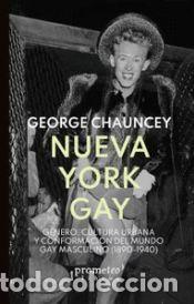 Libros: Nueva York gay. George Chauncey - GEORGE CHAUNCEY