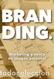 Libros: BRANDING. MARKETING Y VENTA EN IMAGEN PERSONAL - ORTEGA P&Eacute;REZ, CARLOS ALEJANDRO