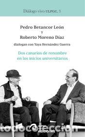 Libros: Dos canarios de renombre en los inicios universitarios: Pedro Betancor Le&oacute;n y Roberto Moreno D&iacute;az