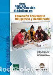 Livres: C&oacute;mo hacer una programaci&oacute;n did&aacute;ctica en Educaci&oacute;n Secundaria Obligatoria y Bachillerato - Santiago