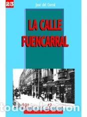 Livres: CALLE FUENCARRAL MADRID BO 23 - Corral Raya, Jos&eacute; del