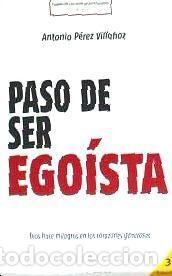 Libros: Paso de ser ego&iacute;sta - Antonio P&eacute;rez Villahoz