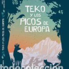 Libros: TEKO Y LOS PICOS DE EUROPA - MONTERO GARCÍA-SAN MIGUEL, KRIS