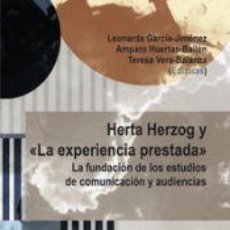 Libros: HERTA HERZOG Y «LA EXPERIENCIA PRESTADA» - VERA BALANZA, TERESA; HUERTAS BAILÉN, AMPARO; GARCÍA