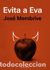 Libros: Evita a Eva - Membrive Membrive, Jos&eacute; - Foto 1