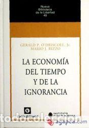 B&uuml;cher: N.&ordm; 40: LA ECONOM&Iacute;A DEL TIEMPO Y DE LA IGNORANCIA. - O&acute;Driscoll, Jr. y Rizzo