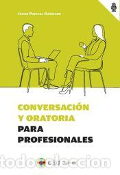 Livres: Conversaci&oacute;n y oratoria para profesionales - Pascual Gar&oacute;fano, Javier