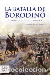 Libros: La batalla de Borodin&oacute; - Mikaberidze, Alexander - Foto 1