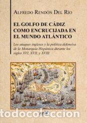 B&uuml;cher: El Golfo de C&aacute;diz como encrucijada del mundo atl&aacute;ntico - Alfredo Rend&oacute;n Del R&iacute;o