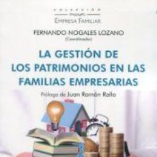 Libri: GESTION DE LOS PATRIMONIOS EN LAS FAMILIAS EMPRESARIAS - NOGALES LOZANO, FERNANDO