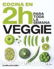 B&uuml;cher: COCINA VEGGIE EN 2 HORAS PARA TODA LA SEMANA - CAROLINE PESSIN