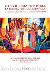 B&uuml;cher: OTRA IGLESIA ES POSIBLE. LA IGLESIA POPULAR ESPA&Ntilde;OLA - Moreno de la Fuente, Antonio