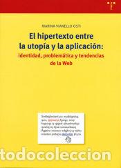 Libros: El hipertexto entre la utop&iacute;a y la aplicaci&oacute;n: identidad, problem&aacute;tica y tendencias de la web - - Foto 1