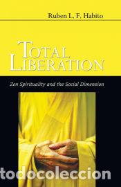 Libri: Total Liberation - Ruben L. F. Habito,Ruben LFHabito