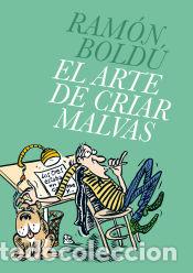 Libros: El arte de criar malvas - Bold&uacute;, Ram&oacute;n - Foto 1