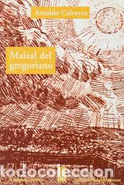 Libros: MAIZAL DEL GREGORIANO - CALVEYRA ARNALDO - Foto 1