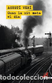Libros: Quan la nit mata el dia - Veh&iacute; (2023), Agust&iacute; - Foto 1