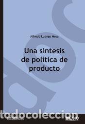 Libros: Una s&iacute;ntesis de pol&iacute;tica de producto - Luengo Mesa, Alfredo