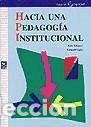 B&uuml;cher: Hacia una pedagog&iacute;a institucional - Fernand Oury; Aida V&aacute;squez