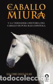 Libri: El caballo de miura - Guillermo Garc&iacute;a Palma
