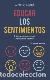 Libros: Educar los sentimientos - Aguil&oacute; Pastrana, Alfonso - Foto 1