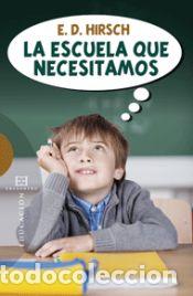 Libri: ESCUELA QUE NECESITAMOS. - HIRSCH,E.D.