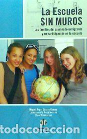 Libros: La escuela sin muros - Miguel &Aacute;ngel Santos Guerra; Lourdes de la Rosa Moreno