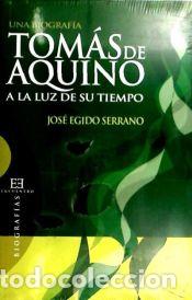 Libros: Tom&aacute;s de Aquino a la luz de su tiempo - Egido Serrano, Jos&eacute;