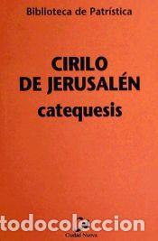 Libros: CATEQUESIS. CIRILO DE JERUSALEM - CIRILO - Foto 1