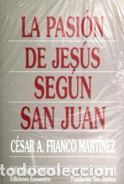 Livros: La Pasi&oacute;n de Jes&uacute;s seg&uacute;n san Juan - Franco, C&eacute;sar