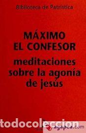 Libros: Meditaciones sobre la agon&iacute;a de Jes&uacute;s - M&aacute;ximo de Cris&oacute;polis, Santo