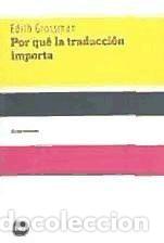 Libros: Por qu&eacute; la traducci&oacute;n importa - Grossman, Edith ; Gandolfo, Elvio E.