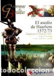 Libros: GUERREROS Y BATALLAS 79: ASEDIO DE HAARLEM 1572-1573 - CARNICER, CARLOS J.