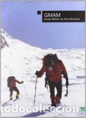 Livres: GMAM: Grupo Militar de Alta Monta&ntilde;a - Escuela Militar de Monta&ntilde;a y Operaciones Especiales