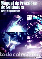 Libros: MANUAL DE PR&Aacute;CTICAS DE SOLDADURA - Ediciones Ceysa - Foto 1