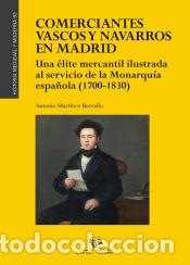 Libri: Comerciantes vascos y navarros en Madrid - Mart&iacute;nez Borrallo, Antonio