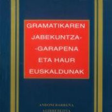 Libros: GRAMATIKAREN JABEKUNTZA-GARAPENA ETA HAUR EUSKALDUNAK - BARREÑA AGIRREBEITIA, ANDONI