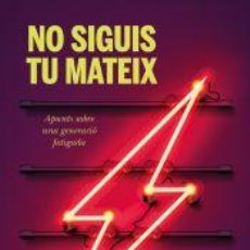 Libros: NO SIGUIS TU MATEIX - ESPLUGA, EUDALD