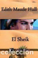 Libros: El Sheik - Hull, Edith Maude