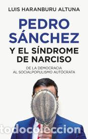 Libros: Pedro S&aacute;nchez y el s&iacute;ndrome de narciso - Foto 1