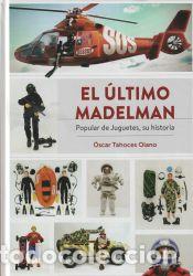 B&uuml;cher: El &uacute;ltimo madelman. Popular de juguetes, su historia - &Oacute;SCAR TAHOCES OLANO