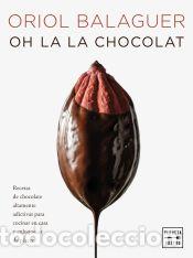 Livres: Oh la la chocolat - Balaguer, Oriol