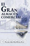 Libros: El gran almac&eacute;n comercial - Hurtado Gonz&aacute;lez, Antonio