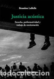Libros: JUSTICIA ACUSTICA - LABELLE, BRANDON - Foto 1