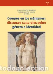 Livres: Cuerpos en los m&aacute;rgenes: discursos culturales sobre g&eacute;nero e identidad - Silvestre Llamas, Miguel;