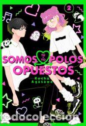 Livres: Tu y yo somos polos opuestos 02 - AGASAWA KOCHA