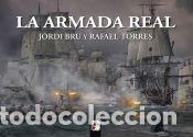 Libros: La Armada Real - BRU, JORDI / TORRES, RAFAEL - Foto 1